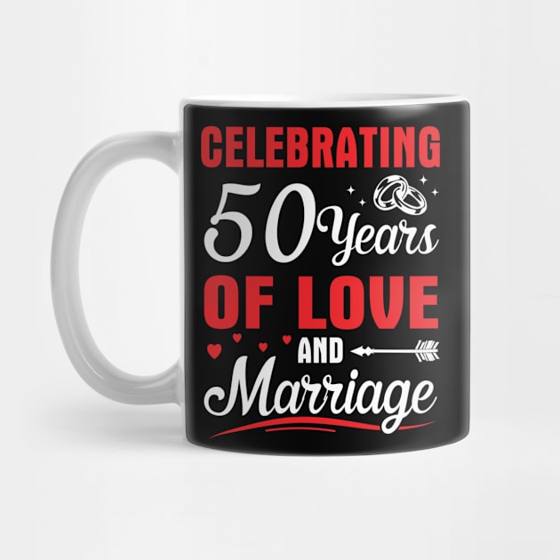 Celebrating 50 Years Of Love And Marriage Happy Husband Wife Papa Nana Uncle Aunt Brother Sister by DainaMotteut